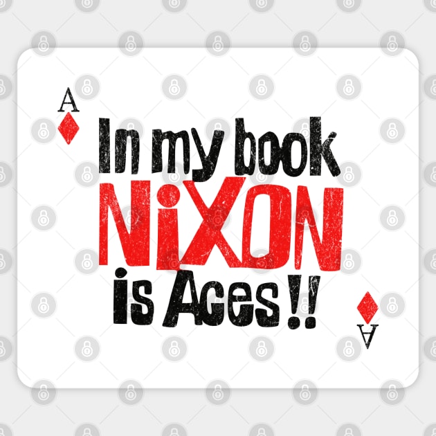 Nixon is Aces 1972 Retro Political Campaign Button Sticker by Yesteeyear